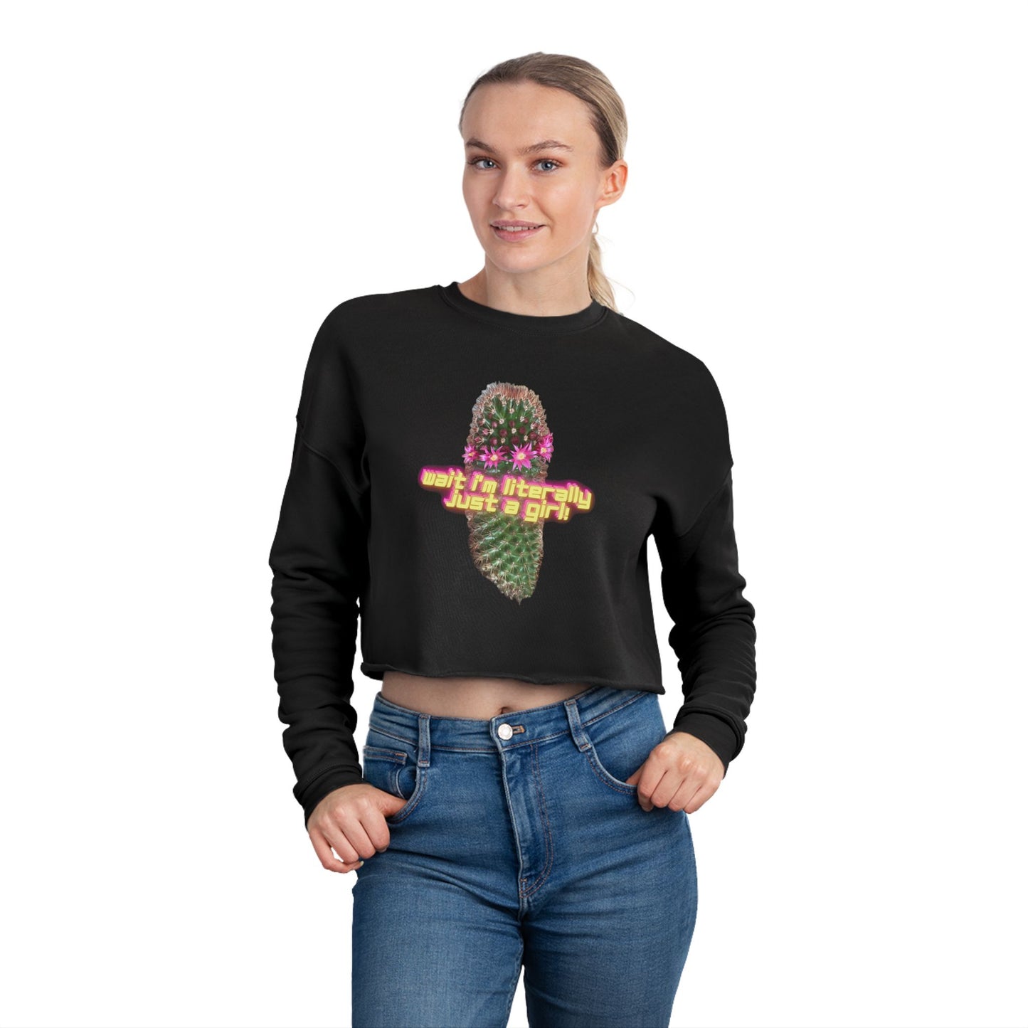 Wait I'm Literally Just a Girl! Crop Sweatshirt