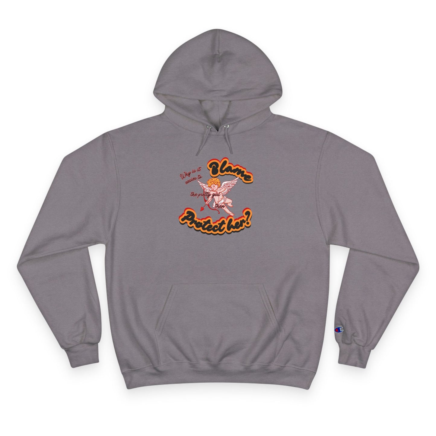 Why Is It Easier to Blame the Pretty Girl Champion Sweatshirt
