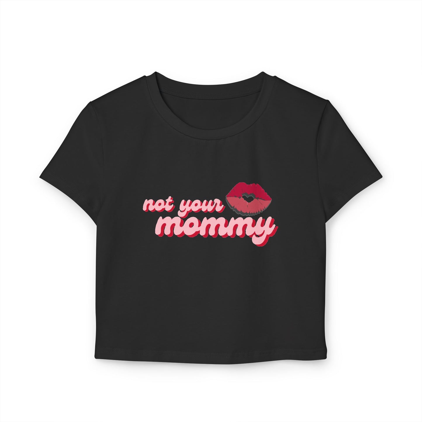 Not Your Mommy Crop Baby Tee