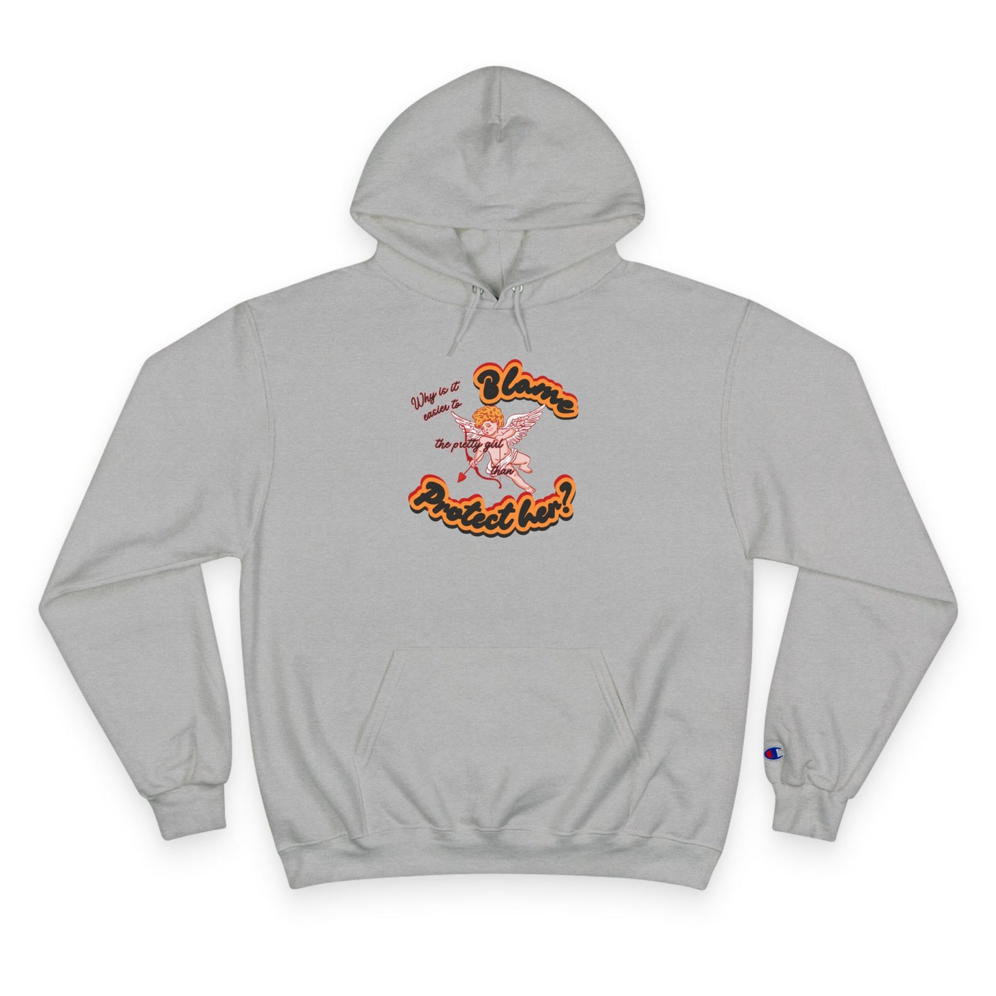 Why Is It Easier to Blame the Pretty Girl Champion Sweatshirt