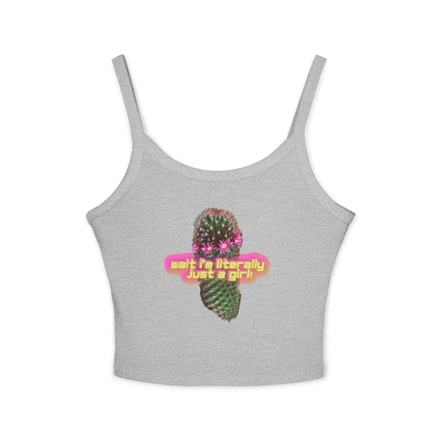Wait I'm Literally Just a Girl! Spaghetti Tank