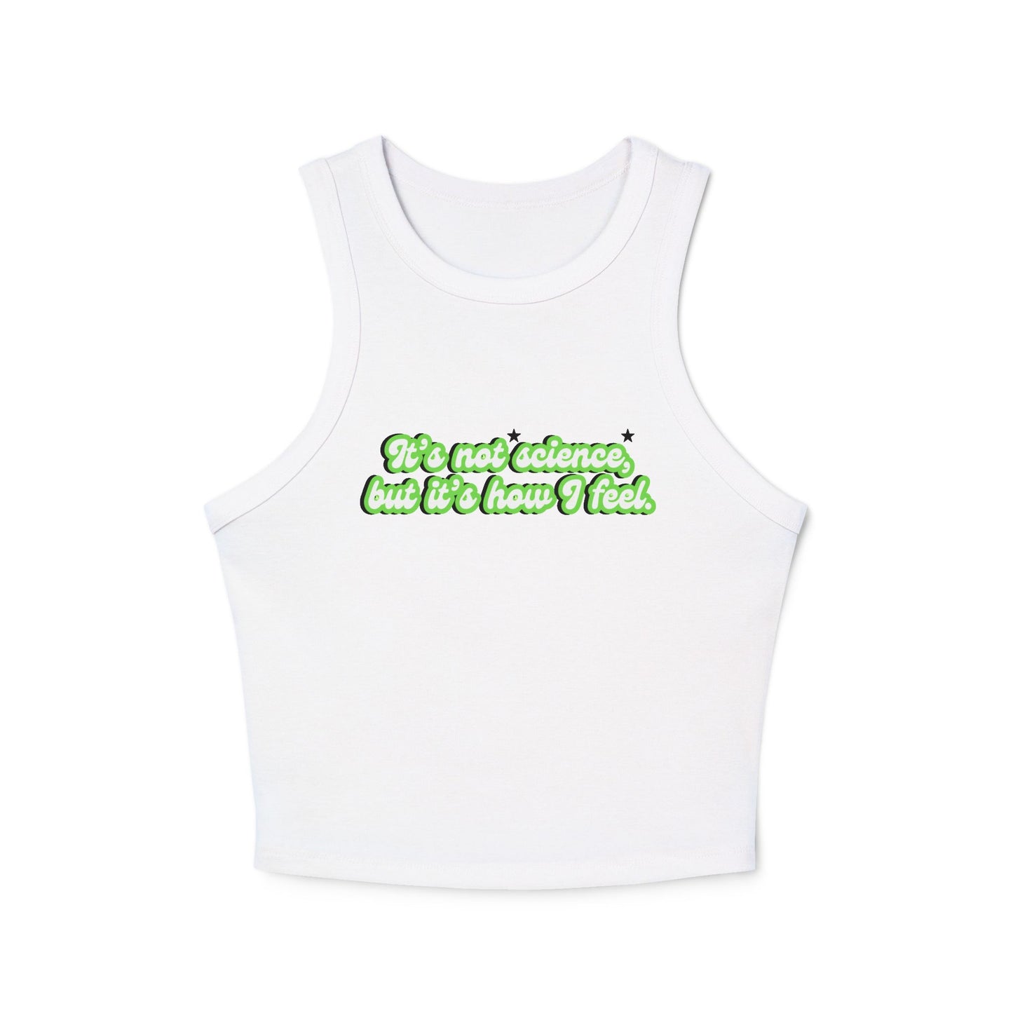 It's Not Science But It's How I Feel Racer Tank