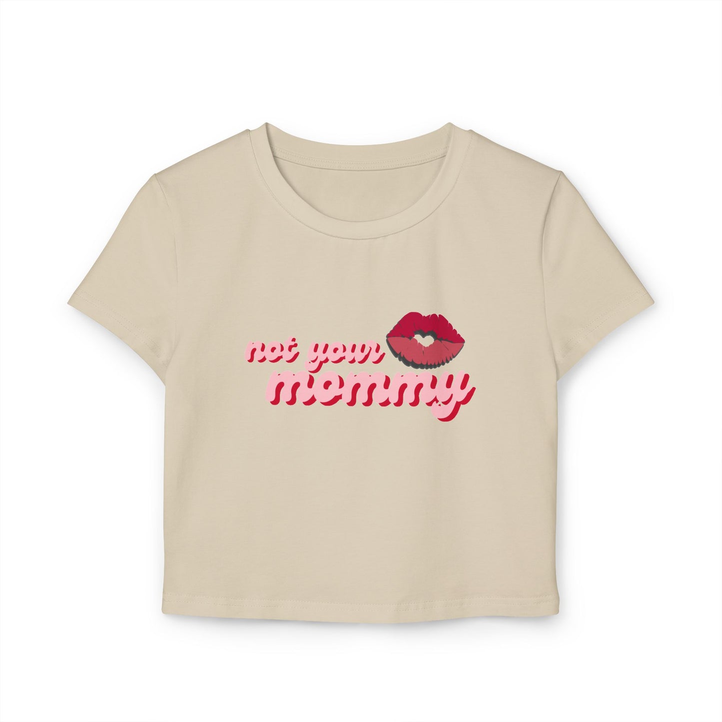 Not Your Mommy Crop Baby Tee