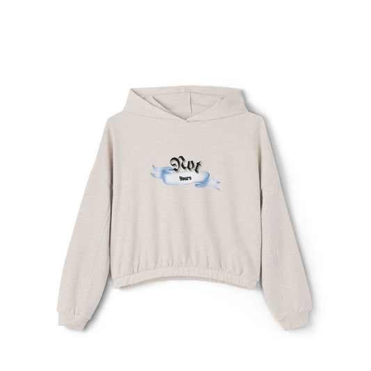 Not Yours Hoodie