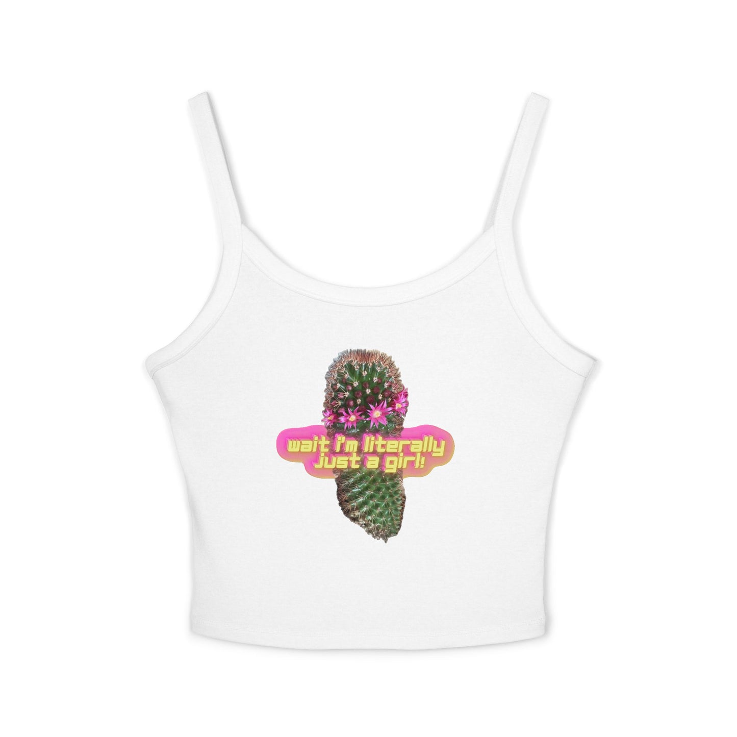 Wait I'm Literally Just a Girl! Spaghetti Tank