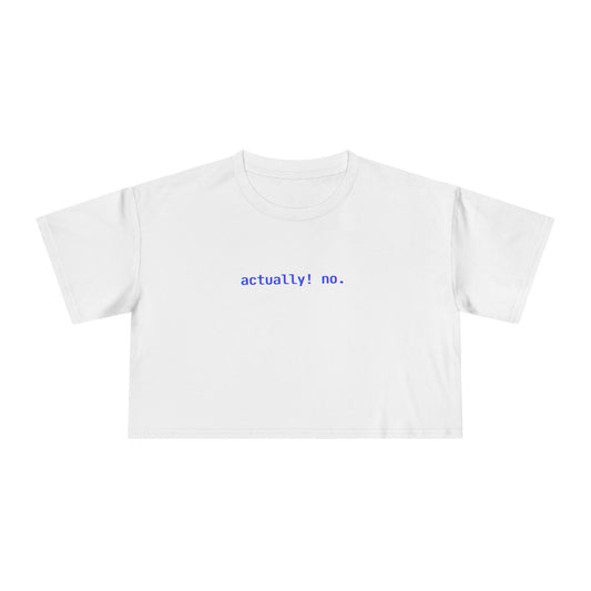 actually! no. Crop Tee