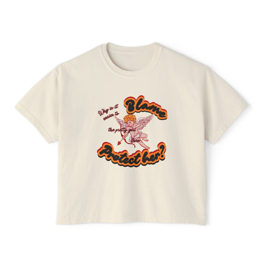 Why Is It Easier to Blame the Pretty Girl Boxy Tee